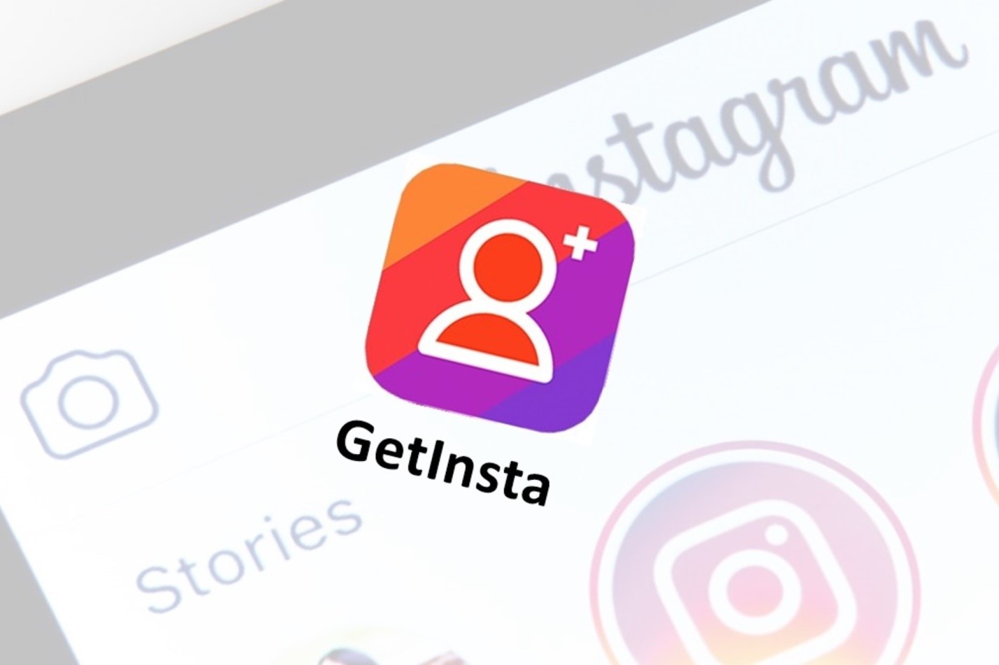 100% Authentic and Verifies GetInsta App to Increase Real Followers & Likes