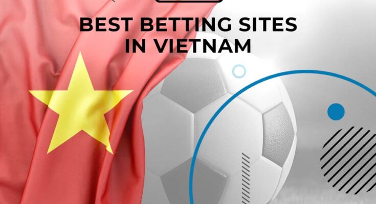 Top Vietnam Betting Sites in 2024